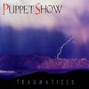 Puppet Show, Traumatized