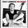 Tracy Lawrence, The Singer