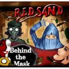 Red Sand, Behind the mask