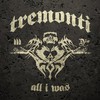 Tremonti, All I Was