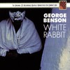 George Benson, White Rabbit