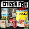 Citizen Fish, Goods