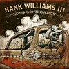 Hank Williams III, Long Gone Daddy