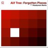 Alif Tree, Forgotten Places