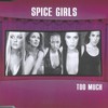 Spice Girls, Too Much