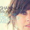 Shannon McArdle, Fear The Dream Of Axes