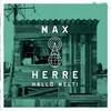 Max Herre, Hallo Welt!