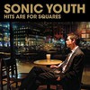 Sonic Youth, Hits Are For Squares