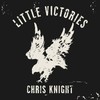 Chris Knight, Little Victories