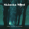 Skanska Mord, The Last Supper