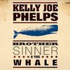 Kelly Joe Phelps, Brother Sinner & the Whale