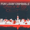 Fun Lovin' Criminals, Livin' in the City