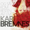 Kari Bremnes, Og Sa Kom Resten av Livet