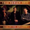 The Fred Hersch Trio, Alive at the Vanguard