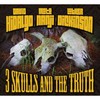 David Hidalgo, Mato Nanji & Luther Dickinson, 3 Skulls And The Truth