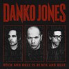 Danko Jones, Rock And Roll Is Black And Blue