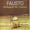 Fausto, Madrugada Dos Trapeiros