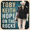 Toby Keith, Hope on the Rocks