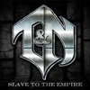 T&N, Slave To The Empire
