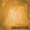 Golden Void, Golden Void