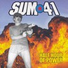 Sum 41, Half Hour of Power