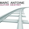 Marc Antoine, Guitar Destiny