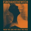 Esben and the Witch, Wash The Sins Not Only The Face