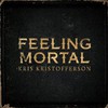 Kris Kristofferson, Feeling Mortal