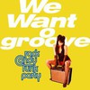 Rock Candy Funk Party, We Want Groove