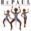 RuPaul, Supermodel Of The World 