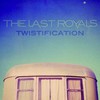 The Last Royals, Twistification 