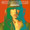 Goo Goo Dolls, Magnetic