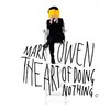 Mark Owen, The Art Of Doing Nothing