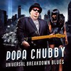 Popa Chubby, Universal Breakdown Blues