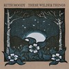 Ruth Moody, These Wilder Things