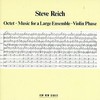 Steve Reich, Octet / Music for a Large Ensemble / Violin Phase