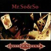 Mr. So & So, Compendium