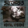 Slychosis, Mental Hygiene