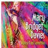 Mary Bridget Davies Group, Wanna Feel Somethin'