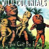 Wild Colonials, This Can't Be Life