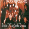 Roxx Gang, Drinkin' T.N.T and Smokin' Dynamite
