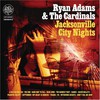 Ryan Adams & The Cardinals, Jacksonville City Nights
