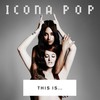 Icona Pop, This Is... Icona Pop