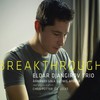 Eldar Djangirov Trio, Breakthrough