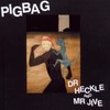 Pigbag, Dr. Heckle and Mr. Jive