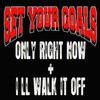 Set Your Goals, Only Right Now / I'll Walk It Off