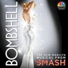 SMASH Cast, Bombshell: The New Marilyn Musical From SMASH