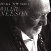 Willie Nelson, To All The Girls...