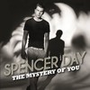 Spencer Day, The Mystery Of You