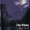 3 Dayz Whizkey, Black Water